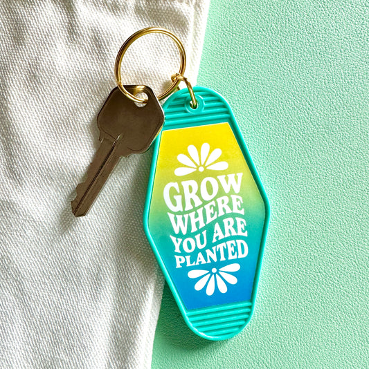 Grow Where You Are Planted Keychain