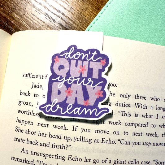 Don't Quit Your Day Dream Magnetic Bookmark