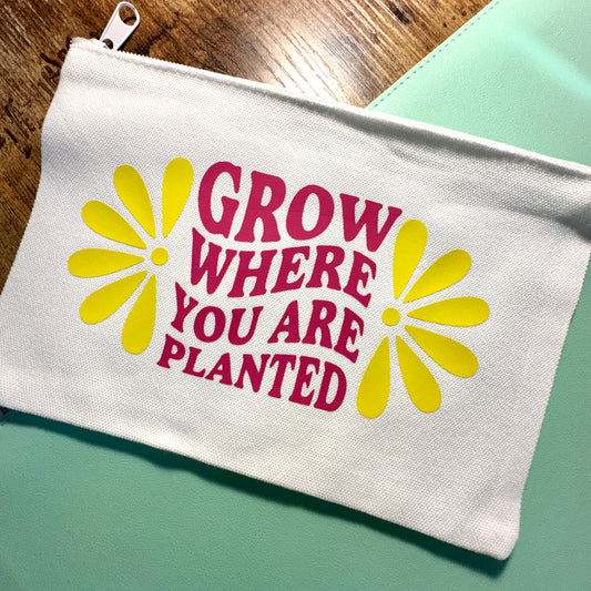 Grow Where You Are Planted Zipper Pouch