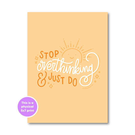 Stop Overthinking Art Print