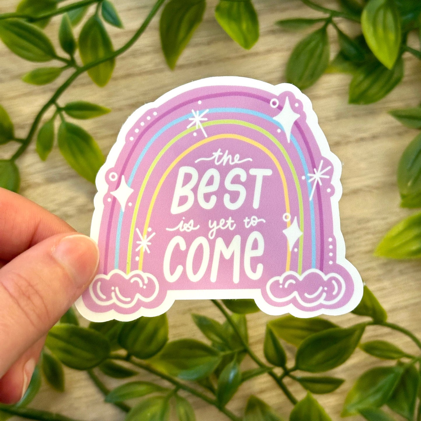 The Best is Yet to Come Sticker