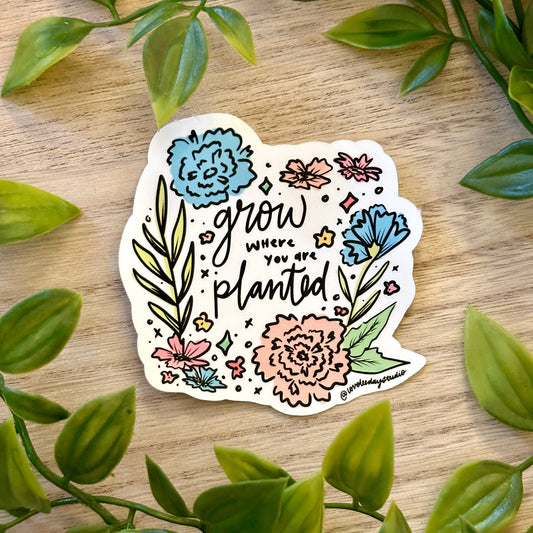 Grow Where You Are Planted (Floral) Sticker